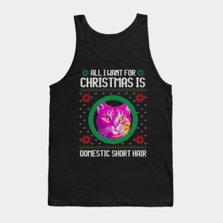 All I Want for Christmas is Domestic Short Hair - Christmas Gift for Cat Lover Tank Top